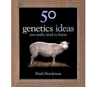 50 Genetics Ideas You Really Need to Know (50 Ideas You Really Need to Know series)