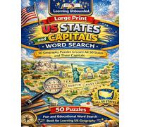 50 Geography Puzzles to Learn All 50 States and Their Capitals: Large Print US States and Capitals Word Search for Kids