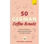 50 German Coffee Breaks by Coffee Break Languages - 9781399802420