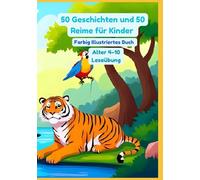 50 Geschichten und 50 Reime für Kinder | Farbig Illustriertes Buch | Alter 4-10 | Leseübung