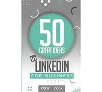 50 Great Ideas: LinkedIn for Business