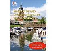50 Great Inland Cruising Routes in the Netherlands: A guide to 50 great routes by which motor boats can cruise the inland waterways of the ... moorings and facilities on each waterway