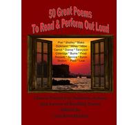 50 Great Poems to Read & Perform Out Loud: For Students, Actors and Lovers of Reading Poetry