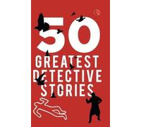 50 GREATEST DETECTIVE STORIES