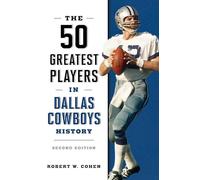 50 Greatest Players in Dallas Cowboys History