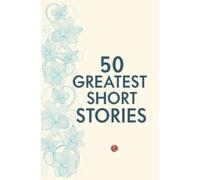 50 Greatest Short Stories