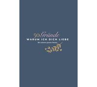 50 Gründe warum ich dich liebe: Eine leere, linierte Erinnerungs-Journal-Geschenkidee für deinen Ehemann, Freund oder deine Freundin, perfekt zum Valentinstag, Geburtstag und zu besonderen Anlässen