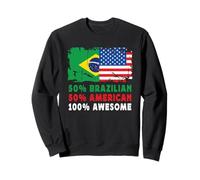 50% Half Brazilian Half American 100% Awesome Brazil Flag Sweatshirt