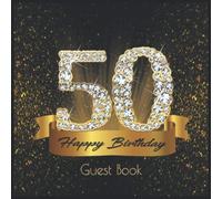 50 Happy Birthday: Guest Book I Festive Shiny Diamond Gold Black Binding I 90 Guests I Written Wishes from Loved Ones I Keepsake I Party Supplies for Women and Men I Gift Log I 50th Birthday Gift Idea