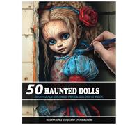 50 Haunted Dolls: Grayscale Colored Pencil Coloring Book (Chuck Moberg's 50 Grayscale Horror Series)