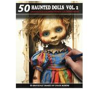 50 Haunted Dolls Vol. 2: Grayscale Colored Pencil Coloring Book (Chuck Moberg's 50 Grayscale Horror Series)