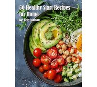 50 Healthy Start Recipes for Home