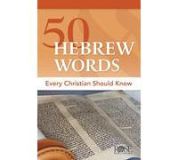 50 Hebrew Words Every Christian Should Know