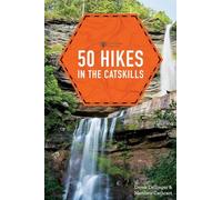 50 Hikes in the Catskills: 0 (Explorer's 50 Hikes)