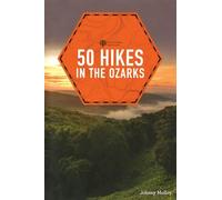 50 Hikes in the Ozarks: 0 (Explorer's 50 Hikes)