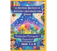 50 Histórias Bilíngues de Aventura e Exploração para Dormir | Traduções Português - Espanhol | Idade 4 a 10