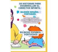50 Historias para Desarrollar el Carácter Infantil | Bilingüe Español - Portugués | Libro de Cuentos Ilustrado | Edad 4 a 10 | Regalo para Niños