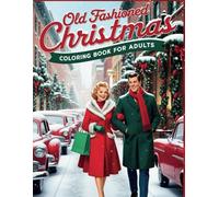 50 Holiday Scenes from the 1950s and 1960s Old Fashioned Christmas of Americana Memories coloring Book for Adults