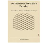 50 Honeycomb Maze Puzzles: Focused and Flowing Pathfinding Challenges (Everpath Maze Collection)