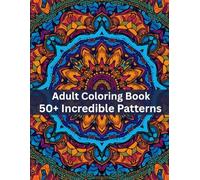 50 + Incredible Patterns with Affirmations !!!: An Adult Coloring Book, It is Fun, Easy, and Relaxing !!! Paperback