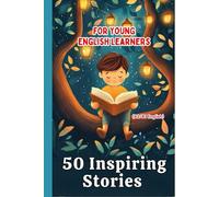 50 Inspiring Stories for Young English Learners (A2/B1 English): A Fun and Effective ESL Resource for Kids and Teens!