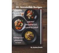 50+ Irresistible Recipes Comfort, Flavor & Pure Pleasure