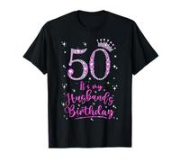 50 It's My Husband's Birthday Pink Crown 50 Years Old T-Shirt