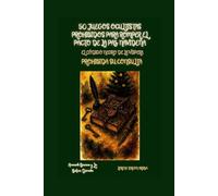 50 Juegos Ocultistas Prohibidos para Romper el Pacto de la Paz Navideña: El Código Negro de la Víspera: Prohibida su Consulta (Arcanah Bacana y la Botica Dorada)
