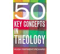 50 Key Concepts in Theology