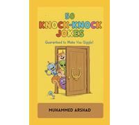 50 Knock-Knock Jokes: Clean, Silly Jokes for Kids Ages 6 to 10