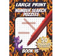 50 Large Font Number Search Puzzles for Adults Seniors Young Adults and Teens - Book 15: 1500 Numbers To Find, Large Print, Easy-to-Read Format, ... Large Print Number Search Puzzle Series)