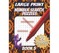 50 Large Font Number Search Puzzles for Adults Seniors Young Adults and Teens - Book 5: 1500 Numbers To Find, Large Print, Easy-to-Read Format, ... Large Print Number Search Puzzle Series)