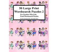 50 Large Print Wordsearch Puzzles 2: For Puzzlers Who Like Food Wordsearch Puzzles: Volume 2