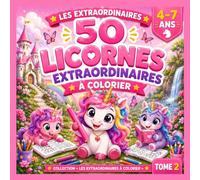 50 licornes extraordinaires à colorier: Coloriage pour enfants de 4 à 7 ans | 5 chapitres avec 10 dessins uniques | Métiers | Aventures | Saisons | Héros | Amis fantastiques
