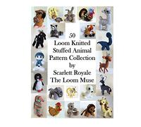50 Loom Knitted Stuffed Animal Pattern Collection