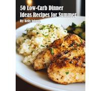 50 Low-Carb Dinner Ideas Recipes for Summer