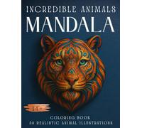 50 Mandala: A Coloring Book for Teens and Adults with 50 Amazing Animal Mandala to Relax and Restore Calm Balance and Serenity - Color and Free Your ... free your mind with beautiful animal mandala