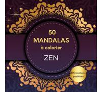 50 Mandalas à colorier ZEN: Coloriages pour adultes avec affirmations positives ZEN - Livre de coloriage anti-stress, pleine conscience et méditation ... recto uniquement pour feutres et crayons