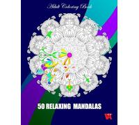 50 Mandalas: An Adult Coloring Book: Mandalas for Stress Relief and Relaxation