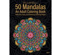 50 Mandalas: An Adult Coloring Book with Fun, Easy, and Relaxing Coloring Pages (Vol. 1)