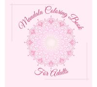 50 Mandalas Coloring Book for Adults: Stress Relief, Relaxation and Mindfulness Coloring Pages for Calm, Focus and Creativity | Beautiful and ... Awaken Inner Peace | Ideal Gift Coloring Book