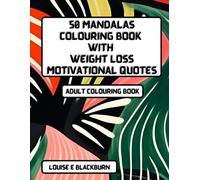 50 Mandalas Colouring Book With Weight Loss Motivational Quotes: Easy and Relaxing Colouring Pages for Adults and Teens with Inspirational Quotes