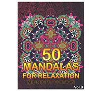 50 Mandalas For Relaxation Midnight Edition: Big Mandala Coloring Book for Adults 50 Images Stress Management Coloring Book For Relaxation, ... and Relief & Art Color Therapy (Volume 9)