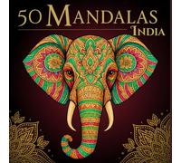 50 Mandalas India: Livre de Coloriage Adulte Mandala - 50 Dessins Anti-Stress & Relaxation Inspirés de l’Art Indien