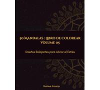50 Mandalas : Libro de Colorear: Diseños Relajantes para Aliviar el Estrés - Vol. 5