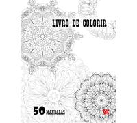 50 Mandalas para Colorir: Livro de colorir para adultos