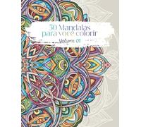 50 Mandalas para você colorir - Volume 01