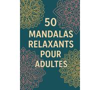 50 Mandalas Relaxants pour Adultes - Carnet de Coloriage Antistress | Format A5 Pratique à Emporter | 50 Mandalas à Colorier + 50 Pages Blanches pour Créer ou Prendre des Notes