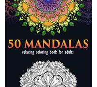 50 Mandalas: Relaxing Anti-stress Coloring Book for Adults Hand Drawn for Stress Relief, Anti-stress Patterns in Mandala Style