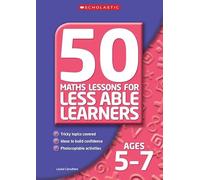 50 Maths Lessons for Less Able Learners Ages 5-7